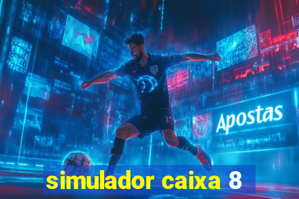 simulador caixa 8